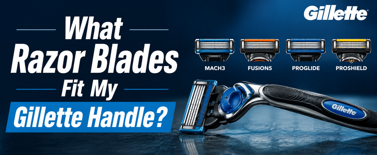 Gillette Razor Guide What Razor Blades Fit My Gillette Handle – Prime Groom Ltd.